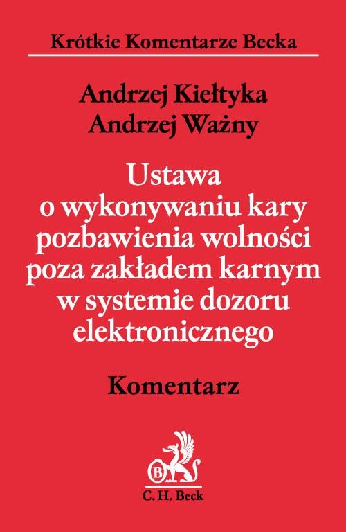 Ustawa o wykonywaniu kary pozbawienia wolności pozbawienia wolności poza zakładem karnym w systemie dozoru elektronicznego