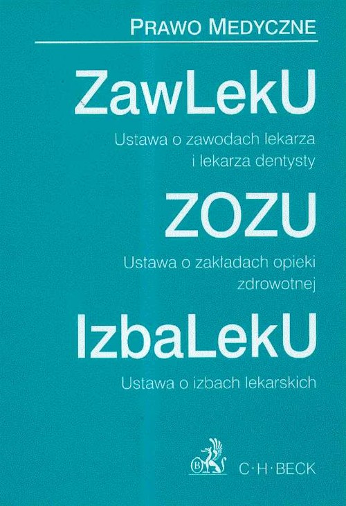 Ustawa o zawodach lekarza i lekarza dentysty. Ustawa o zakładach opieki zdrowotnej. Ustawa o izbach lekarskich