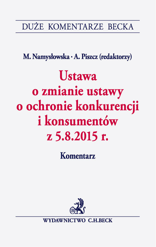 Ustawa o zmianie ustawy o ochronie konkurencji i konsumentów z 5.8.2015 r. Komentarz
