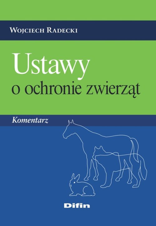 Ustawy o ochronie zwierząt. Komentarz