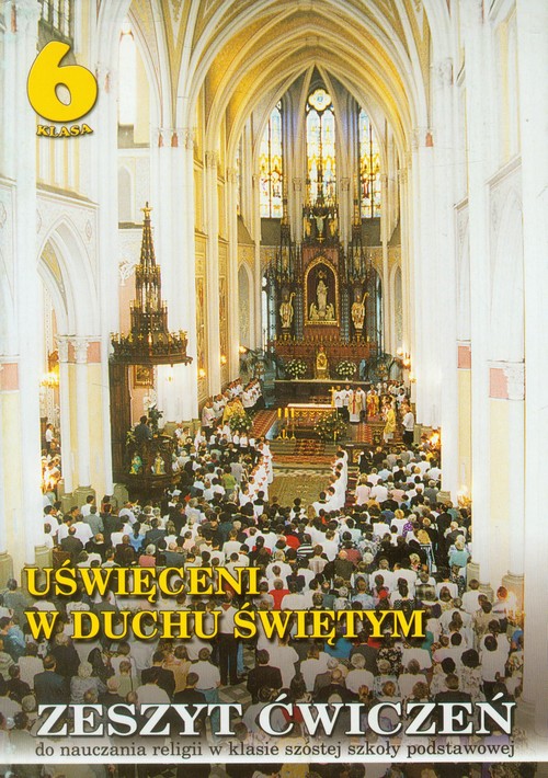 Uświęceni w Duchu Świętym 6 Religia Zeszyt ćwiczeń