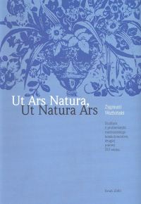 Ut Ars Natura, Ut Natura Ars. Studium z problematyki medycejskiego kolekcjonerstwa drugiej połowy XV