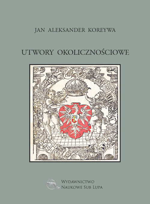 Utwory okolicznościowe Jan Aleksander Koreywa