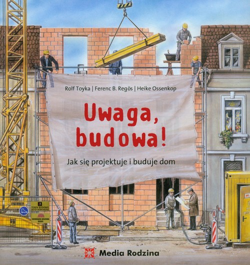 Uwaga, budowa! Jak się projektuje i buduje dom