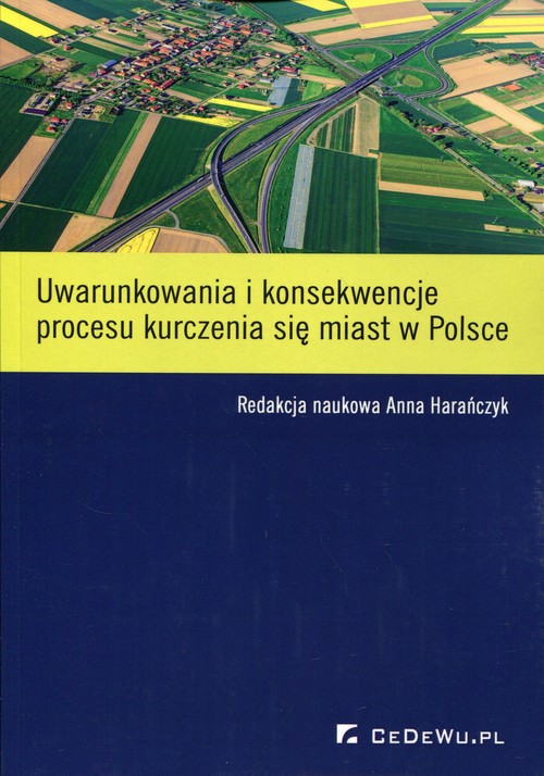 Uwarunkowania i konsekwencje procesu kurczenia się miast w Polsce