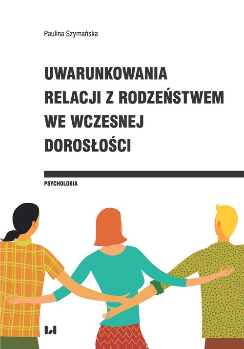 Uwarunkowania relacji z rodzeństwem we wczesnej dorosłości