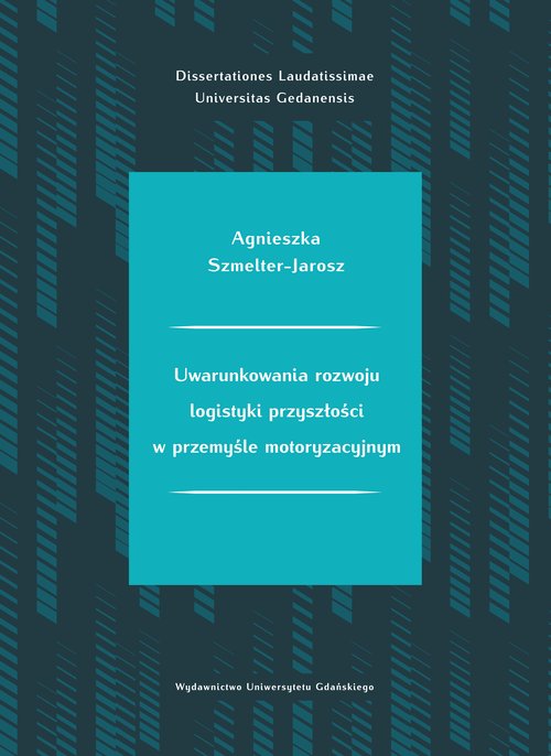 Uwarunkowania rozwoju logistyki przyszłości w przemyśle motoryzacyjnym