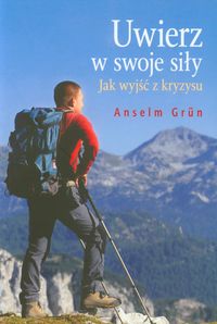 Uwierz w swoje siły. Jak wyjść z kryzysu