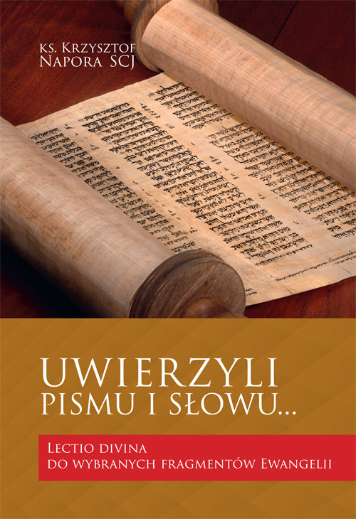 Uwierzyli Pismu i Słowu…
