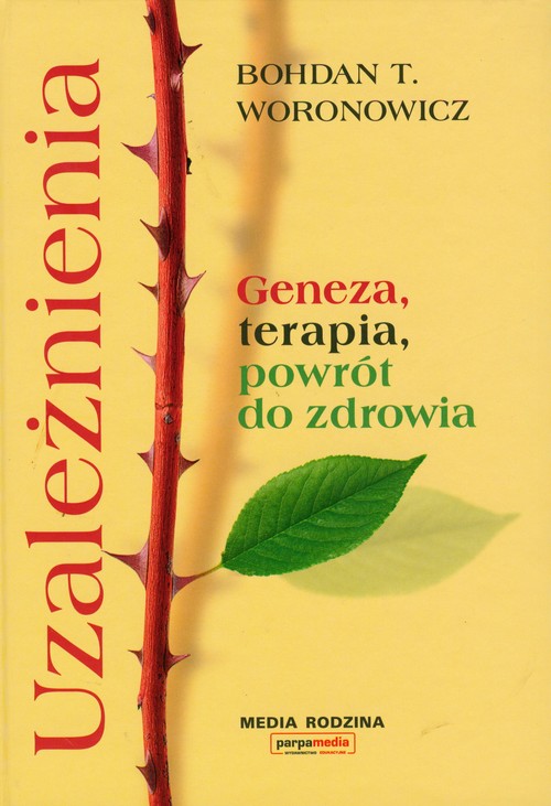Uzależnienia. Geneza, terapia, powrót do zdrowia