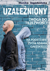 Uzależniony Droga do trzeźwości