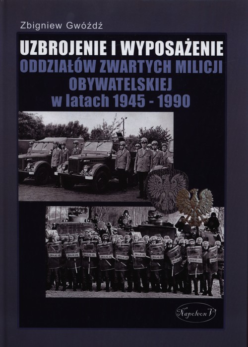 Uzbrojenie i wyposażenie oddziałów zwartych Milicji Obywatelskiej w latach 1945-1990