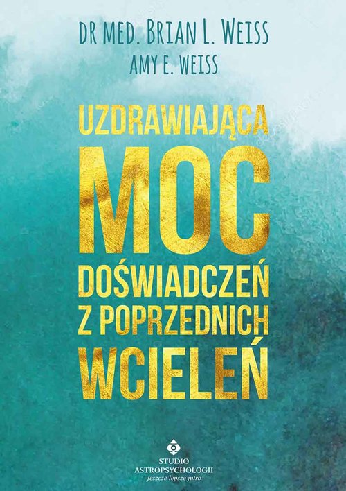 Uzdrawiająca moc doświadczeń z poprzednich wcieleń