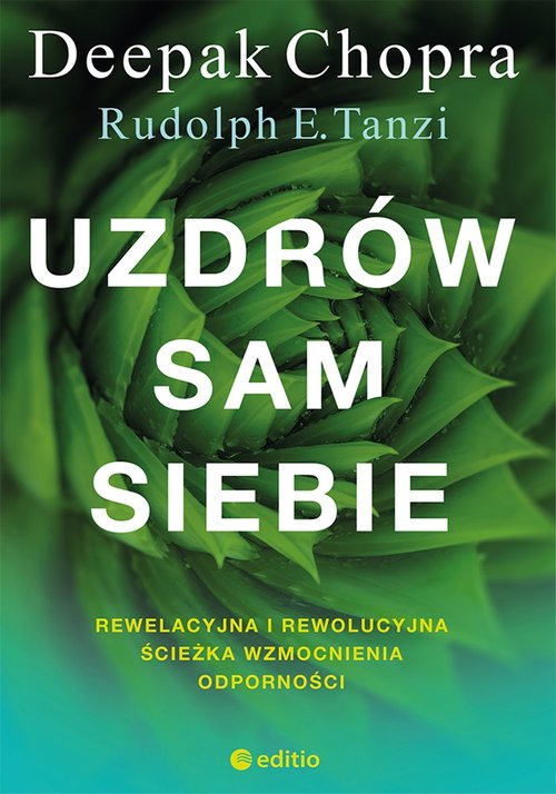 Uzdrów sam siebie Rewelacyjna i rewolucyjna ścieżka wzmocnienia odporności