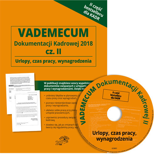 Vademecum dokumentacji kadrowej  2018 cz. II Urlopy czas pracy wynagrodzenia + CD