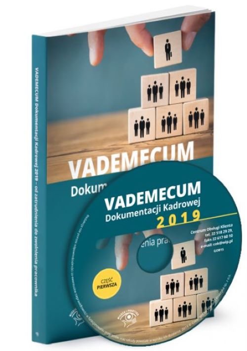 Vademecum dokumentacji kadrowej 2019 Od zatrudnienia do zwolnienia pracownika + CD