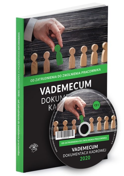 Vademecum dokumentacji kadrowej 2020 Część 1 - Od zatrudnienia do zwolnienia pracownika +  CD