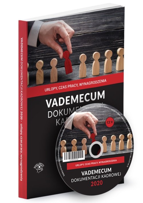 Vademecum dokumentacji kadrowej 2020 Część 2 - Urlopy, czas pracy, wynagrodzenia + CD