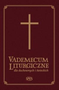 Vademecum Liturgiczne dla duchownych i świeckich