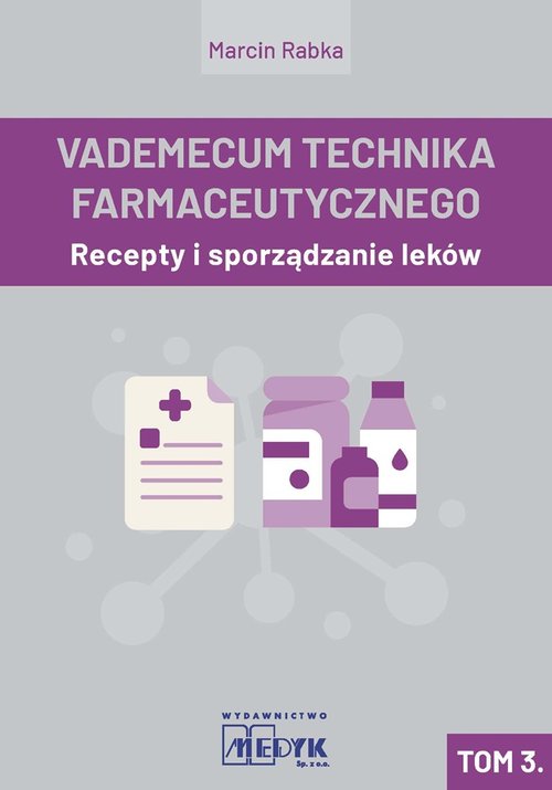 Vademecum Tachnika Farmaceutycznego. Tom 3