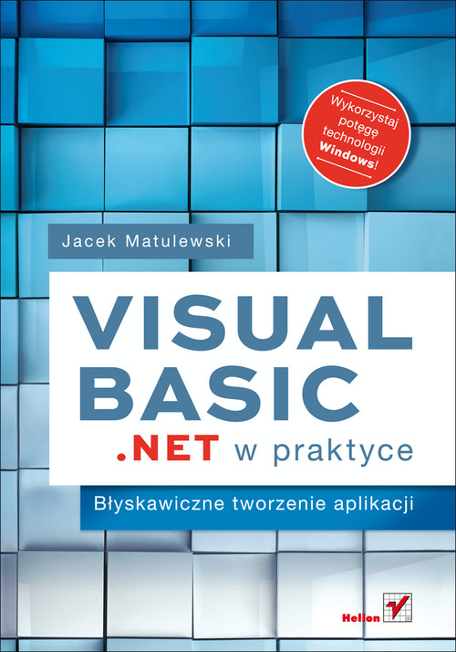 Visual Basic .NET w praktyce. Błyskawiczne tworzenie aplikacji