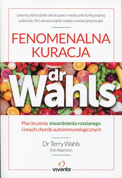 Vivante. Fenomenalna kuracja dr Wahls