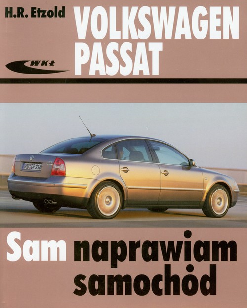 Volkswagen Passat. Sam naprawiam samochód