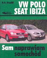 Volkswagen Polo, Seat Ibiza. Sam naprawiam samochód