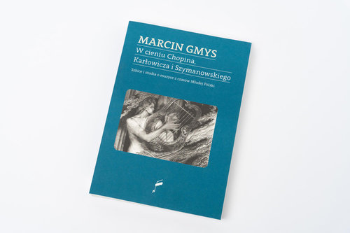 W cieniu Chopina, Karłowicza i Szymanowskiego