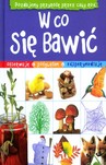 W co się bawić