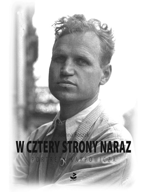 W cztery strony naraz. Portrety Karpowicza