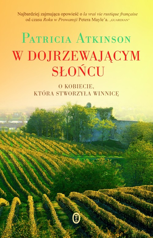 W dojrzewającym słońcu. O kobiecie, która stworzyła winnicę
