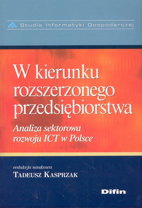 W kierunku rozszerzonego przedsiębiorstwa. Analiza sektorowa rozwoju ICT w Polsce