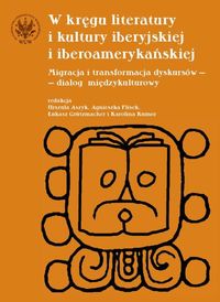 W kręgu literatury i kultury iberyjskiej i iberoamerykańskiej