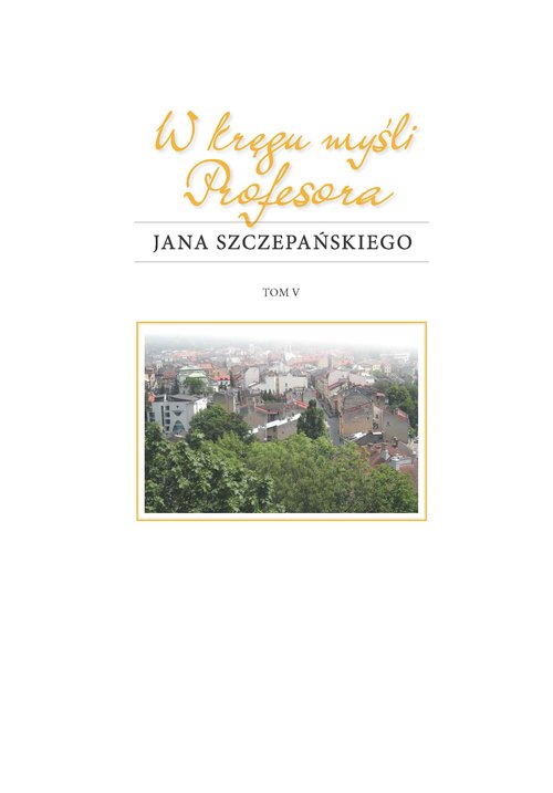 W kręgu myśli Profesora Jana Szczepańskiego