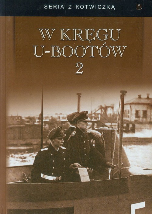 Seria z kotwiczką. W kręgu U-bootów. Tom 2