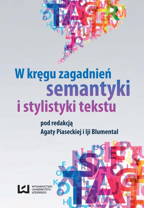 W kręgu zagadnień semantyki i stylistyki tekstu