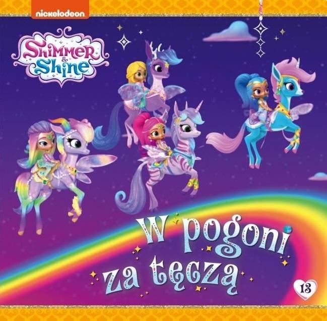 W pogoni za tęczą. Shimmer i Shine. Tom 13