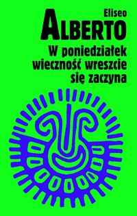 W poniedziałek wieczność wreszcie się zaczyna