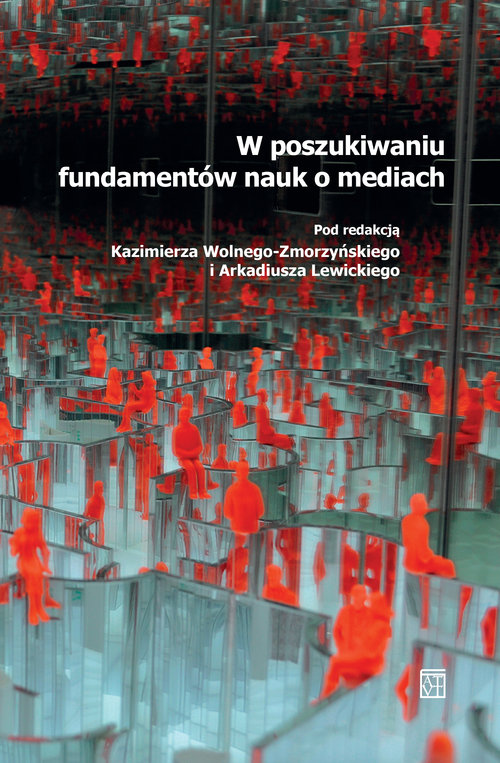 W poszukiwaniu fundamentów nauk o mediach