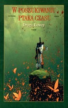 W poszukiwaniu ptaka czasu. Tom 3. Droga Łowcy