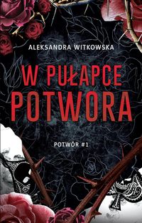 W pułapce Potwora Tom 1