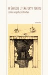 W ŚWIECIE LITERATURY I TEATRU SZTUKA WSPÓŁUCZESTNICTWA