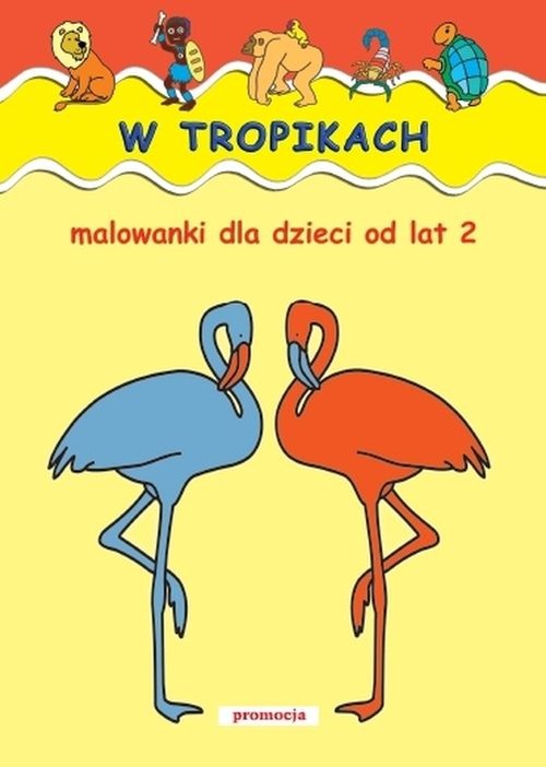 W tropikach malowanki dla dzieci od lat 2