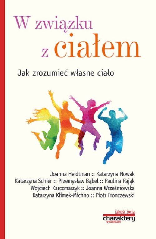 W związku z ciałem Jak zrozumieć własne ciało