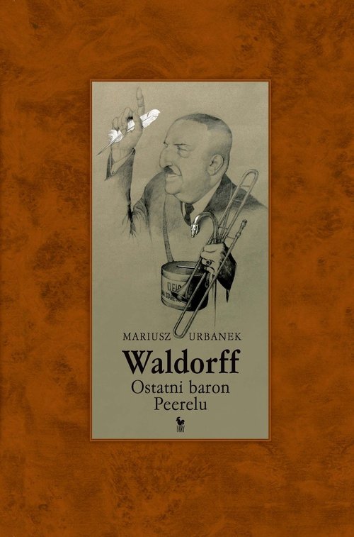 Waldorff. Ostatni baron PRL-u