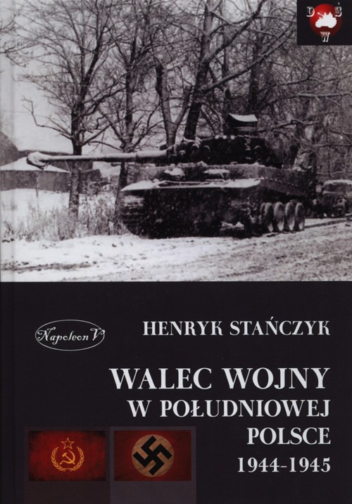 Walec wojny w południowej Polsce 1944-1945