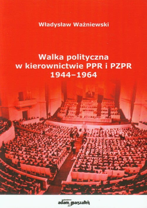 Walka polityczna w kierownictwie PPR i PZPR
