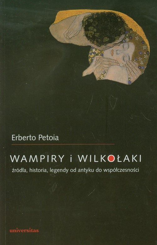 Wampiry i wilkołaki. Źródła, historia, legendy od antyku do współczesności