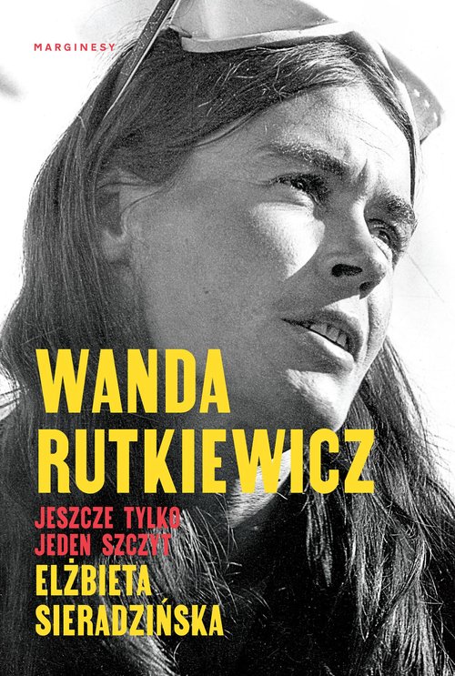 Wanda Rutkiewicz Jeszcze tylko jeden szczyt